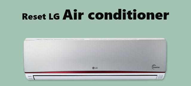 Reset LG Air conditioner | How to Reset LG Air conditioner guides