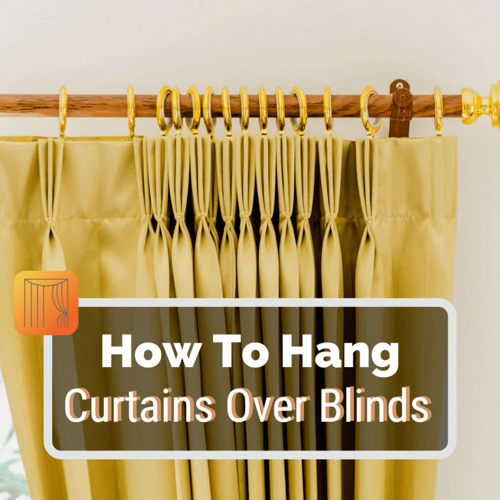 How to Hang Curtains Over Blinds CORRECTLY - Kitchen Infinity