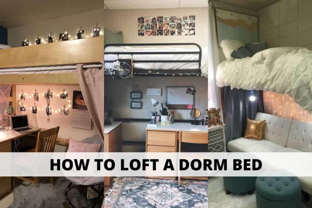 How To Loft A Dorm Bed (In 5 Simple Steps) - College Savvy